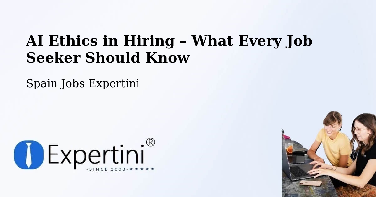 AI Ethics in Recruitment & Hiring – Real - Real, Spain Jobs Expertini