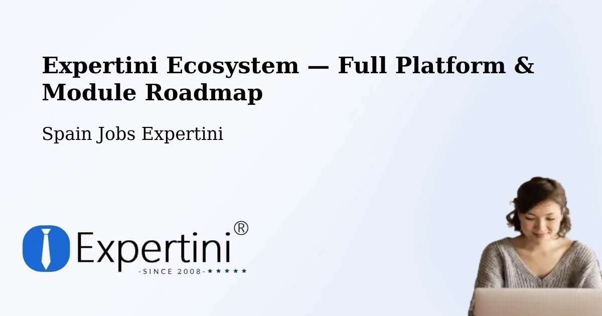 Expertini Ecosystem — Full Platform & Module Roadmap – Real
